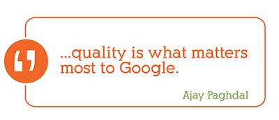 Quality is what matters most to Google - Ajay Paghdal